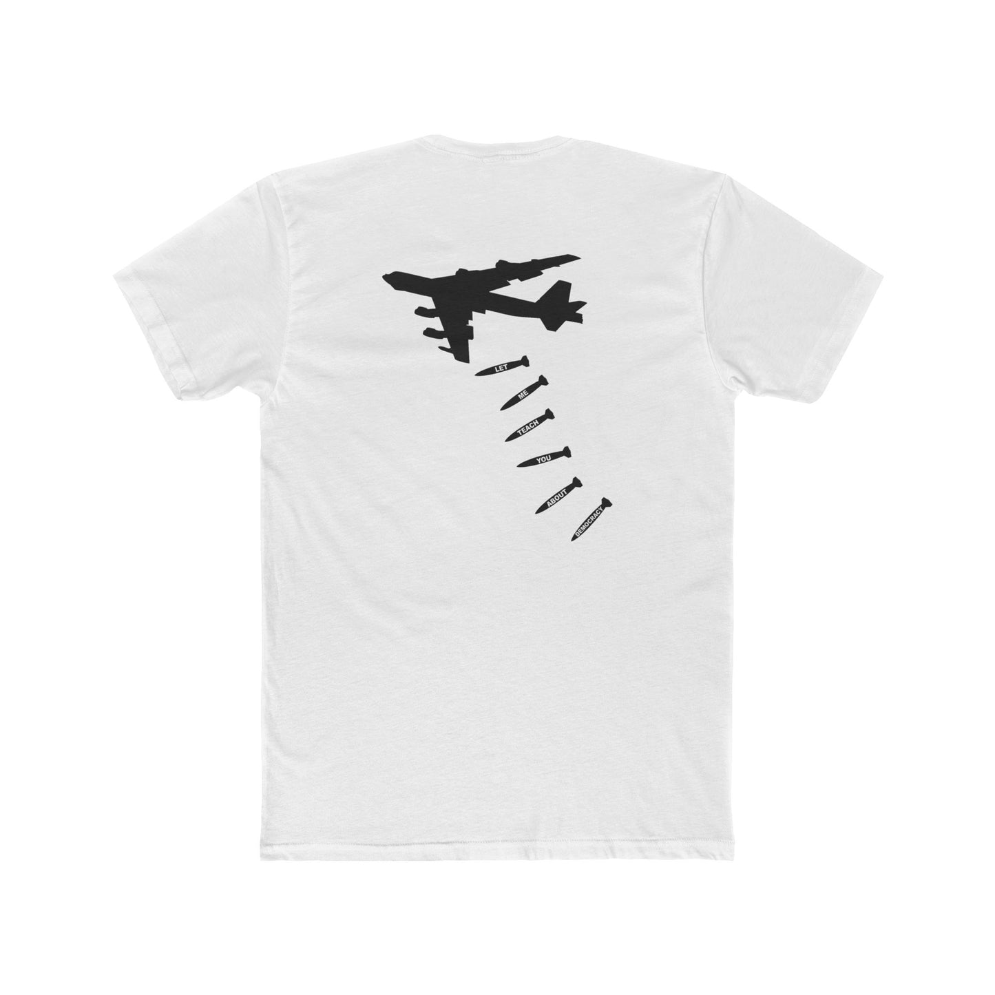 Let Me Teach You About Democracy Tee