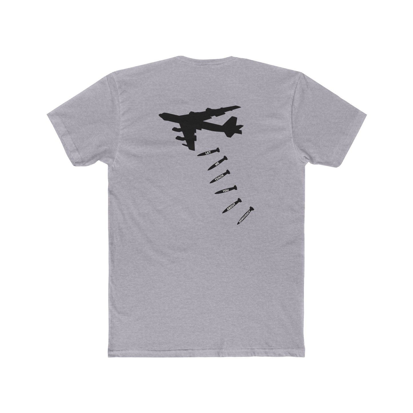 Let Me Teach You About Democracy Tee