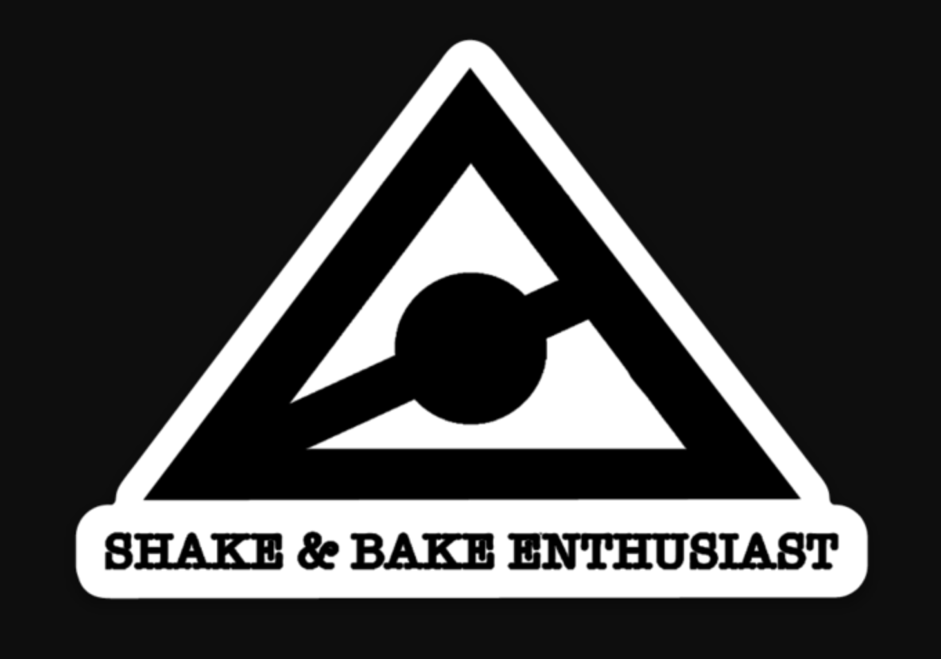 Shake & Bake Enthusiast Sticker