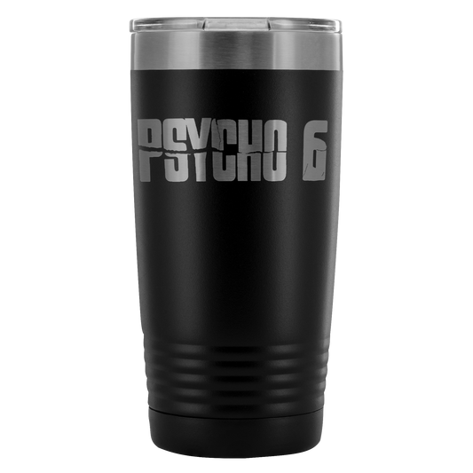 Psycho 6 Tumbler